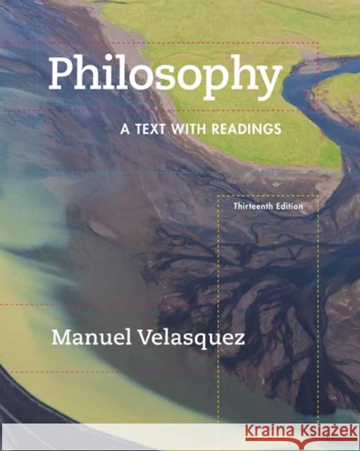 Philosophy: A Text with Readings Manuel Velasquez 9781305410473 Wadsworth Publishing Company