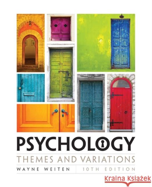 Psychology: Themes and Variations Wayne Weiten 9781305498204