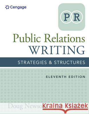 Public Relations Writing: Strategies & Structures Doug Newsom Jim Haynes 9781305500006