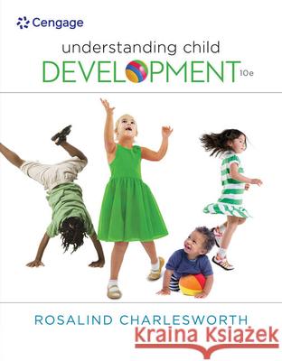 Understanding Child Development Rosalind Charlesworth 9781305501034 Wadsworth Publishing Company