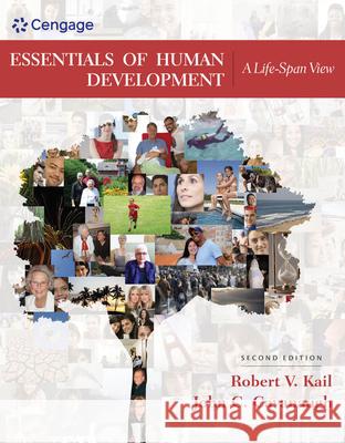 Essentials of Human Development: A Life-Span View Robert V. Kail John C. Cavanaugh 9781305504585