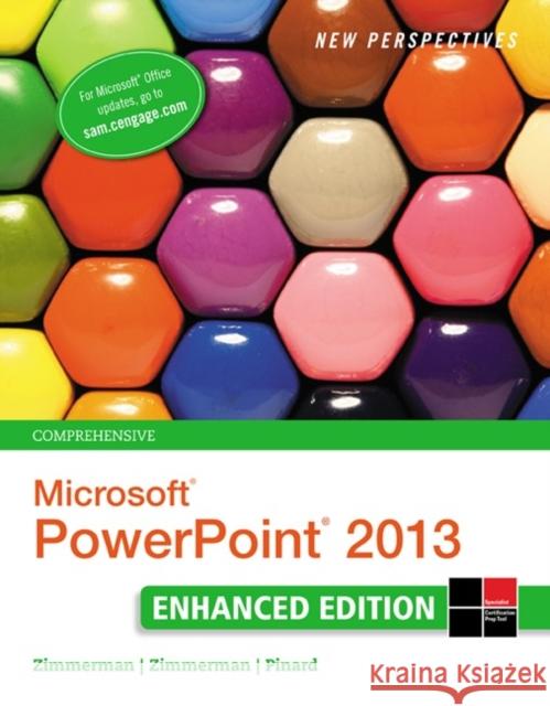 New Perspectives on Microsoftpowerpoint 2013, Comprehensive Enhanced Edition Zimmerman, S. Scott 9781305507708 Course Technology