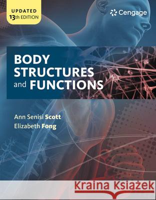 Workbook for Body Structures and Functions, 13th Ann Senisi Scott Elizabeth Fong 9781305511439 Cengage Learning