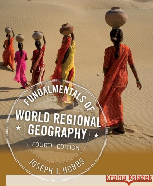 Fundamentals of World Regional Geography Joseph J. Hobbs 9781305578265