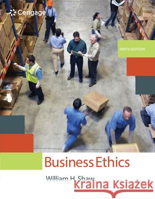 Business Ethics: A Textbook with Cases William H. Shaw 9781305582088 Wadsworth Publishing Company