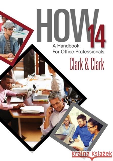 How 14: A Handbook for Office Professionals, Spiral Bound Version James L. Clark Lyn R. Clark 9781305586963 South Western Educational Publishing