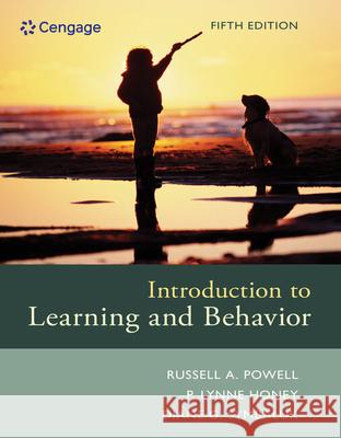Introduction to Learning and Behavior Russell A. Powell P. Lynne Honey Diane G. Symbaluk 9781305652941