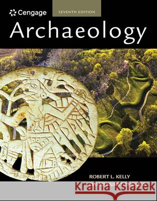 Archaeology Robert L. Kelly David Hurst Thomas 9781305670402