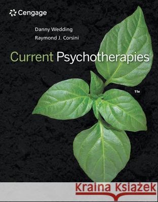 Current Psychotherapies Danny Wedding Raymond J. Corsini 9781305865754 Cengage Learning, Inc