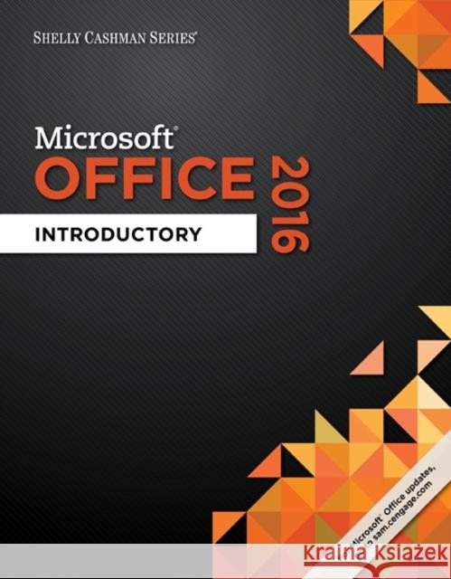 Shelly Cashman Series Microsoft Office 365 & Office 2016: Introductory Misty E. Vermaat 9781305870017 Course Technology