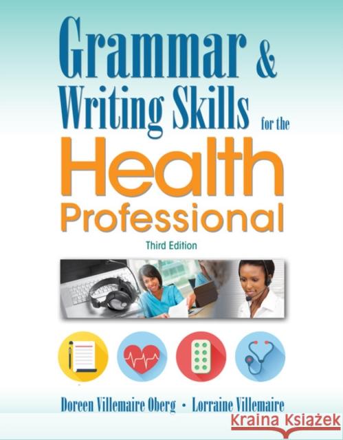 Grammar and Writing Skills for the Health Professional Doreen Oberg Lorraine Villemaire 9781305945425