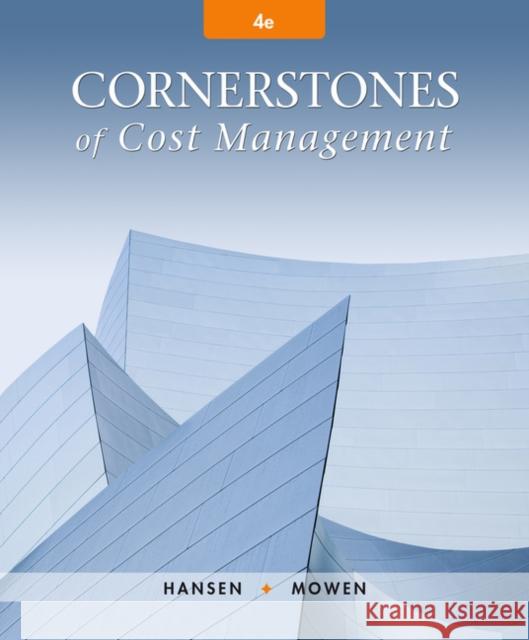 Cornerstones of Cost Management Don R. Hansen Maryanne M. Mowen 9781305970663 South Western Educational Publishing