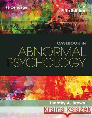 Casebook in Abnormal Psychology Phillip Brown 9781305971714 Wadsworth Publishing