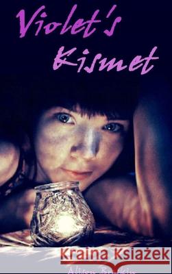 Violet\'s Kismet Alison Breskin 9781312020672 Lulu.com