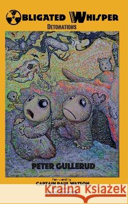 Obligated Whisper: Detonations Peter Gullerud 9781312025004 Lulu.com
