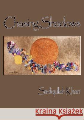 Chasing Shadows Sadiqullah Khan 9781312028548