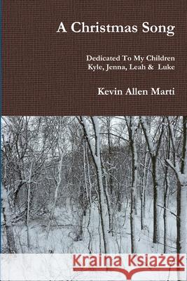 A Christmas Song Kevin Marti 9781312036468