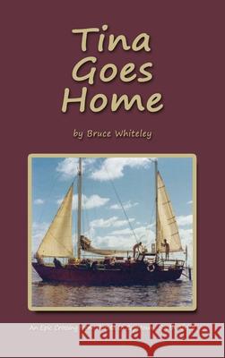 Tina Goes Home Bruce Whiteley 9781312036505