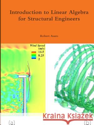 Introduction to Linear Algebra for Structural Engineers Robert Asaro 9781312046351 Lulu.com
