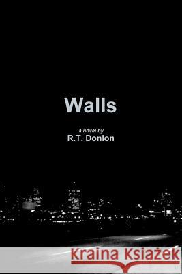 Walls R.T. Donlon 9781312057166 Lulu.com