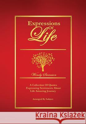 Expressions of Life Wendy Swanson 9781312057203 Lulu.com