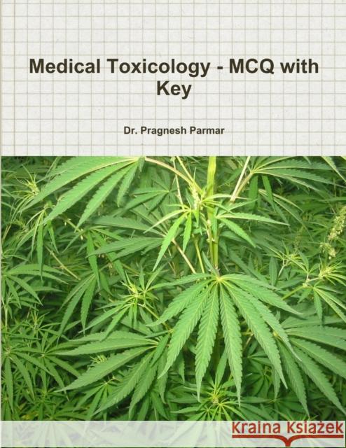 Medical Toxicology - MCQ with Key Parmar, Pragnesh 9781312072114