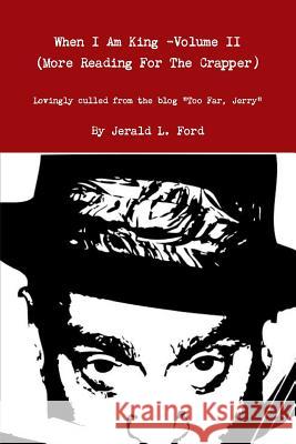 When I Am King (Volume II) Ford, Jerald 9781312075993 Lulu.com