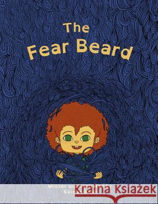 The Fear Beard Katelan Balah 9781312080058 Lulu.com