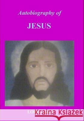 Autobiography of Jesus Lord Gaga 9781312081116 Lulu.com
