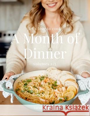 A Month of Dinner: Volumes 1-3 Larson Folkerts 9781312083295