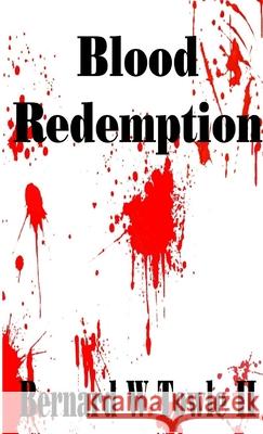 Blood Redemption Bernard W Towle, II 9781312084469