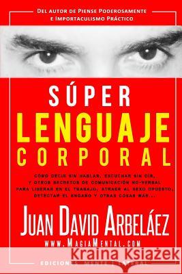 Super Lenguaje Corporal Juan David Arbelaez 9781312088184