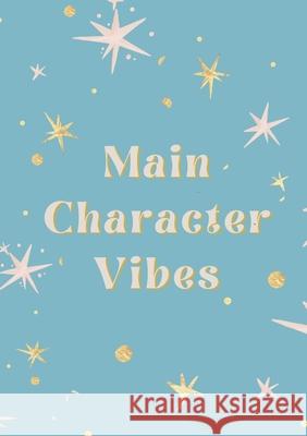 Main Character Vibes Journal Angie Wehking 9781312088467 Lulu.com