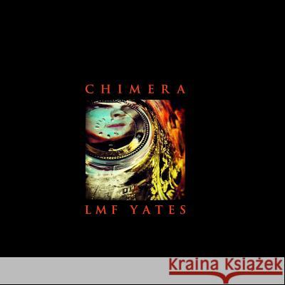Chimera: The Photography of LMF Yates Yates, Lmf 9781312098633