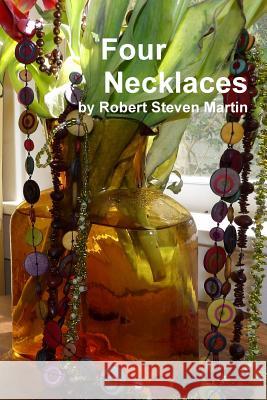 Four Necklaces Robert Steven Martin 9781312112131