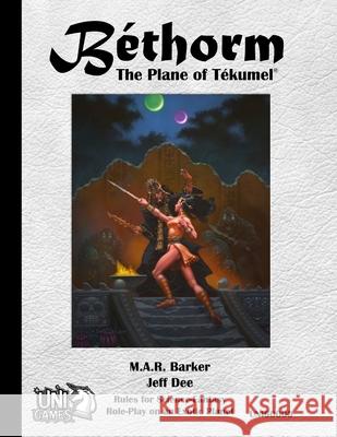 Bethorm: the Plane of Tekumel Rpg Jeff Dee, M.A.R. Barker 9781312112506 Lulu.com