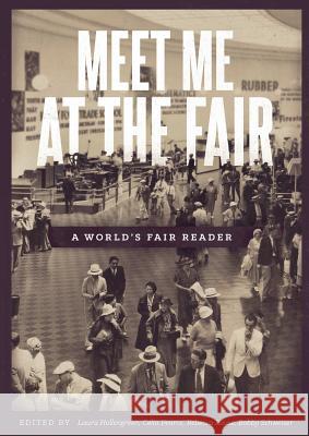 Meet Me at the Fair: A World's Fair Reader Celia Pearce Bobby Schweizer Laura Hollengreen 9781312115873