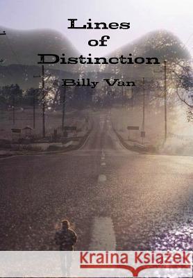 Lines of Distinction Billy Van 9781312115927 Lulu.com