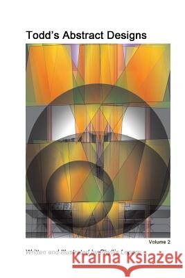Todd's Abstract Designs volume 2 Lepore, Phyllis 9781312118553