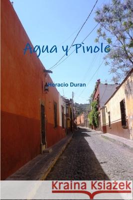 Agua y Pinole Horacio Duran 9781312119901