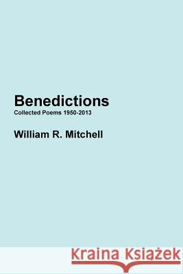 Benedictions William Mitchell 9781312121454