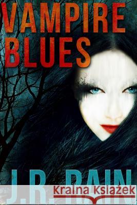 Vampire Blues and Other Stories (Includes a Samantha Moon Story) J. R. Rain 9781312137677 Lulu.com