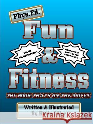 Phys. Ed. Fun & Fitness Black & White Kevin Tiller 9781312140608