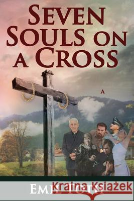 Seven Souls on a Cross Emil Toth 9781312150300