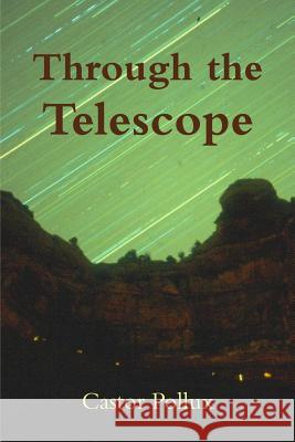 Through the Telescope Castor Pollux 9781312157675