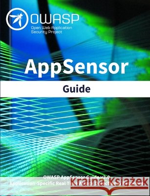 AppSensor Guide Owasp Foundation 9781312158481