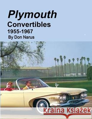 Plymouth Convertibles 1955-1967 Don Narus 9781312162358