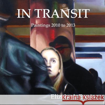 In Transit Elizabeth Ennis 9781312164642