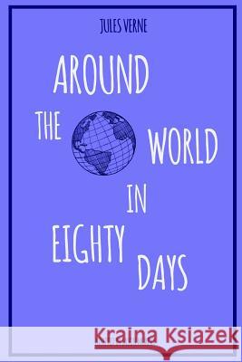 Around the World in Eighty Days Jason Murphy Jules Verne 9781312169104 Lulu.com