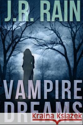 Vampire Dreams and Other Stories (Includes a Samantha Moon Short Story) J. R. Rain 9781312169364 Lulu.com